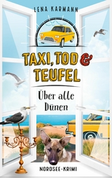 Taxi, Tod und Teufel - &Uuml;ber alle D&uuml;nen -  Lena Karmann