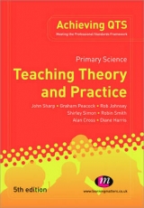 Primary Science: Teaching Theory and Practice - Sharp, John; Peacock, Graham A; Johnsey, Rob; Simon, Shirley; Smith, Robin James