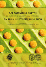 Der Botanische Garten der Martin-Luther-Universit&auml;t Halle-Wittenberg - ein reich illustriertes Lehrbuch - Friedrich Ebel