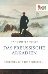 Das preu&szlig;ische Arkadien - Hans-Dieter Rutsch