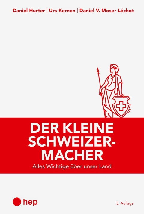 Der kleine Schweizermacher (E-Book) -  Daniel Hurter,  Urs Kernen,  Daniel V. Moser-L&eacute;chot