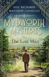 Mydworth Mysteries - The Lost Man - Matthew Costello, Neil Richards