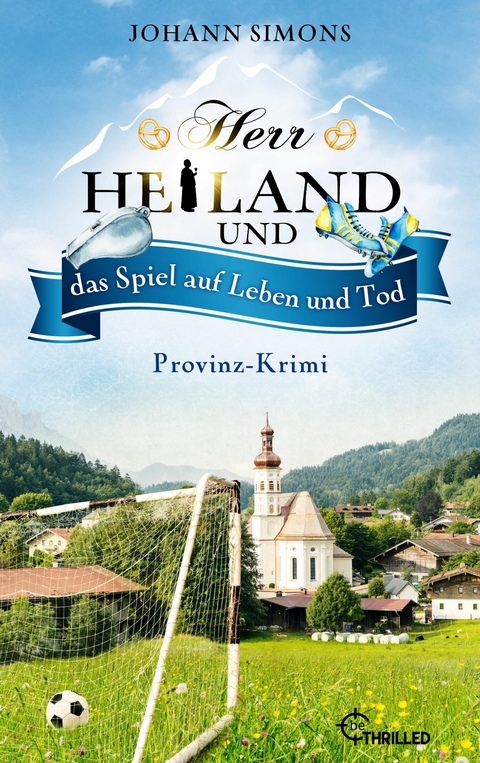Herr Heiland und das Spiel auf Leben und Tod -  Johann Simons