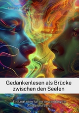 Gedankenlesen als Brücke zwischen den Seelen -  Xavier X. Burrows