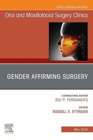 Gender Affirming Surgery, An Issue of Oral and Maxillofacial Surgery Clinics of North America, E-Book