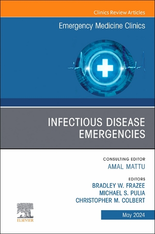 Infectious Disease Emergencies, An Issue of Emergency Medicine Clinics of North America, E-Book