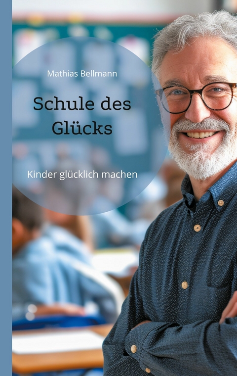 Schule des Gl&uuml;cks - Mathias Bellmann