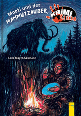 Mooti und der Mammutzauber - Mayer-Skumanz, Lene; Icelly, Monika