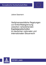 Verfahrensrechtliche Regelungen zur Einkuenfteabgrenzung zwischen nahestehenden Kapitalgesellschaften im deutschen nationalen und internationalen Steuerrecht - Juliane Sassmann