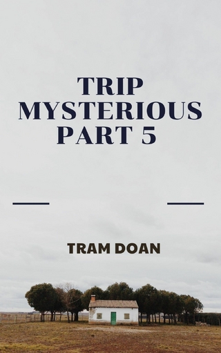 Trip Mysterious Part 5