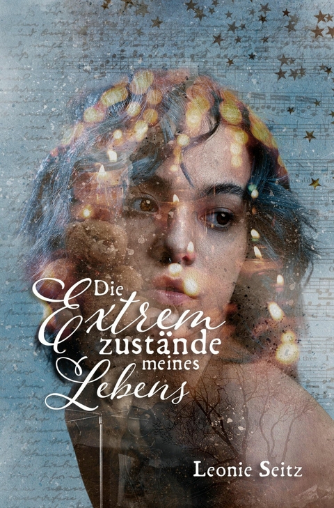 Die Extremzust&auml;nde meines Lebens - Leonie Seitz