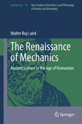 The Renaissance of Mechanics -  Walter Roy Laird