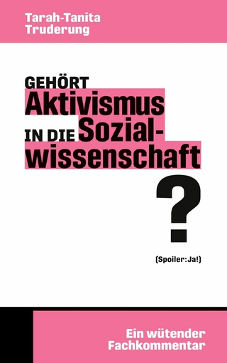 Gehört Aktivismus in die Sozialwissenschaft?