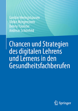 Chancen und Strategien des digitalen Lehrens und Lernens in den Gesundheitsfachberufen - Gordon Heringshausen, Ulrike Morgenstern, Denny Paulicke, Andreas Sch&ouml;nfeld