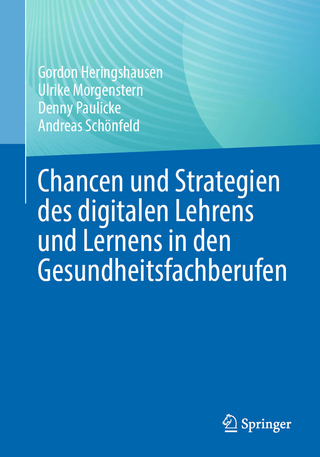 Chancen und Strategien des digitalen Lehrens und Lernens in den Gesundheitsfachberufen