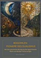 Bogomilen:  Pioniere des Dualismus -  Elena Morozova