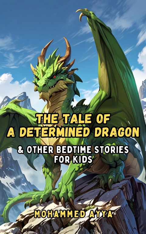 The Tale of a Determined  Dragon -  Mohammed Ayya