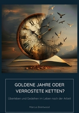 Goldene Jahre oder Verrostete Ketten? -  Marcus Brentwood