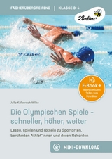 Die Olympischen Spiele - schneller, h&ouml;her, weiter - Julia Kulbarsch-Wilke