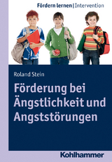 F&ouml;rderung bei &Auml;ngstlichkeit und Angstst&ouml;rungen - Roland Stein