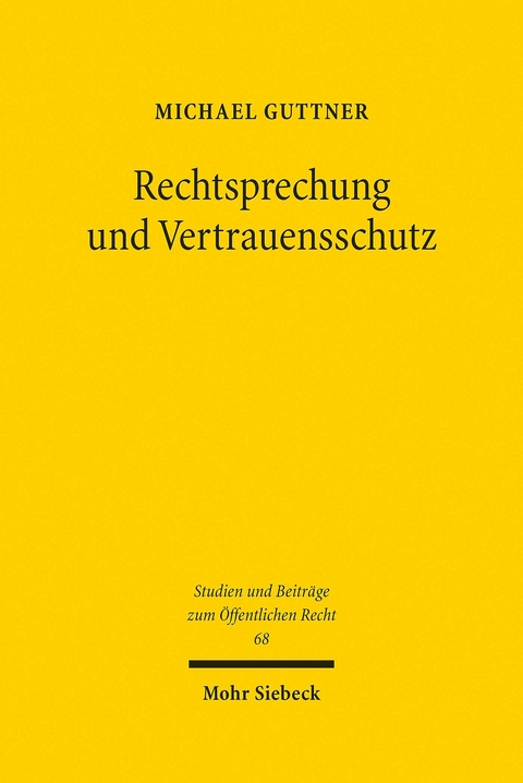 Rechtsprechung und Vertrauensschutz -  Michael Guttner