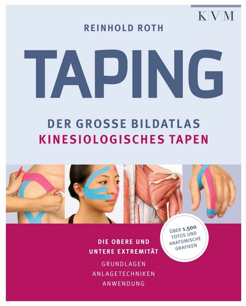 Taping &ndash; Der gro&szlig;e Bildatlas Kinesiologisches Tapen - Reinhold Roth
