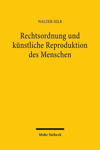 Rechtsordnung und künstliche Reproduktion des Menschen