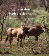 Jagen in den Weiten der Welt - G&uuml;nter Klatt