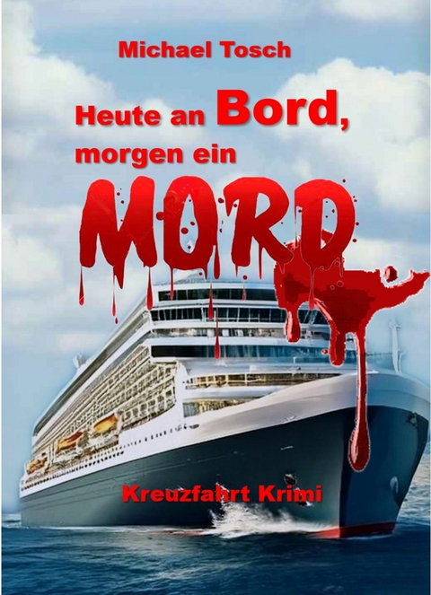 Heute an Bord, morgen ein Mord - Michael Tosch