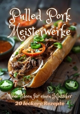 Pulled Pork Meisterwerke -  Diana Kluge