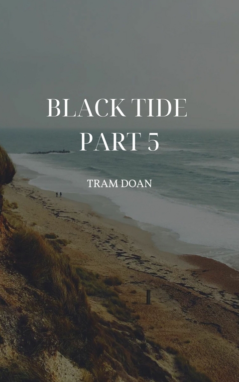 Black Tide Part 5 -  Tram Doan