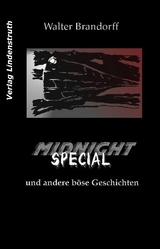 Midnight Special und andere b&ouml;se Geschichten - Walter Brandorff
