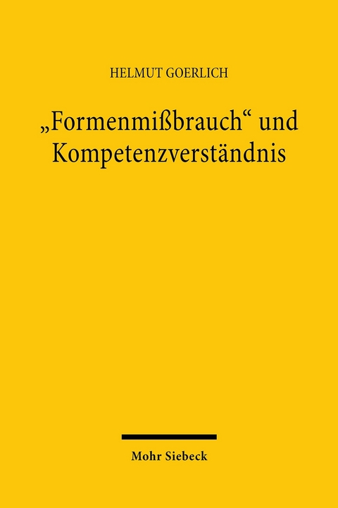 'Formenmi&szlig;brauch' und Kompetenzverst&auml;ndnis -  Helmut Goerlich