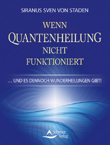Wenn Quantenheilung nicht funktioniert - Siranus Sven von Staden