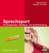 Sprechsport mit Aussprache-, Ausdauer- und Auftrittstraining - Georg Winter, Dagmar Puchalla
