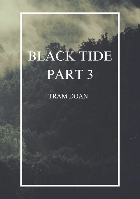 Black Tide Part 3 -  Tram Doan