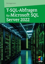 T-SQL-Abfragen f&uuml;r Microsoft SQL-Server 2022 - Dirk Angermann