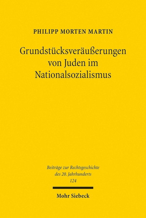 Grundst&uuml;cksver&auml;u&szlig;erungen von Juden im Nationalsozialismus -  Philipp Morten Martin