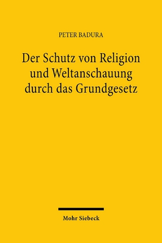 Der Schutz von Religion und Weltanschauung durch das Grundgesetz
