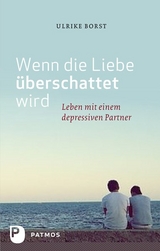 Wenn die Liebe &uuml;berschattet wird - Ulrike Borst