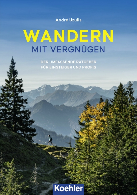 Wandern - Mit Vergn&uuml;gen - Andr&eacute; Uzulis