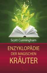 Enzyklop&auml;die der magischen Kr&auml;uter - Scott Cunningham