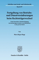 Fortgeltung von Betriebs- und Dienstvereinbarungen beim Rechtstr&auml;gerwechsel. - Hans-J&uuml;rgen Rupp