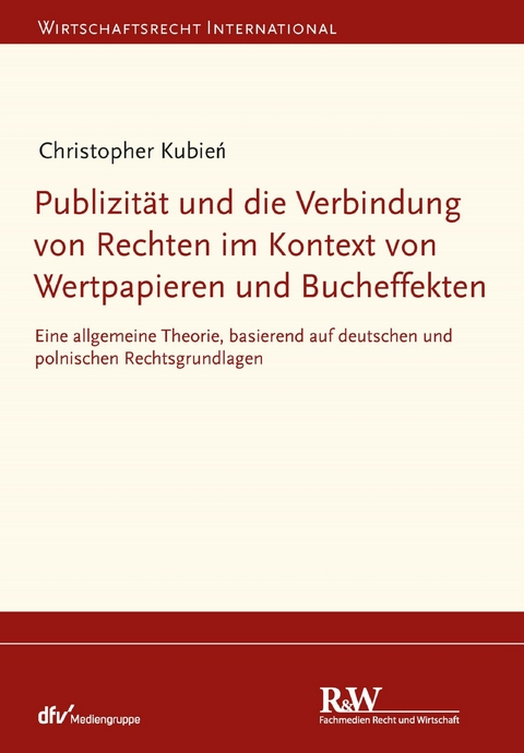Publizität und die Verbindung von Rechten im Kontext von Wertpapieren und Bucheffekten - Christopher Kubien
