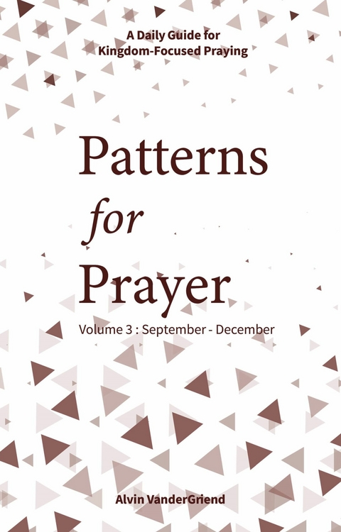 Patterns for Prayer Volume 3 -  Alvin VanderGriend