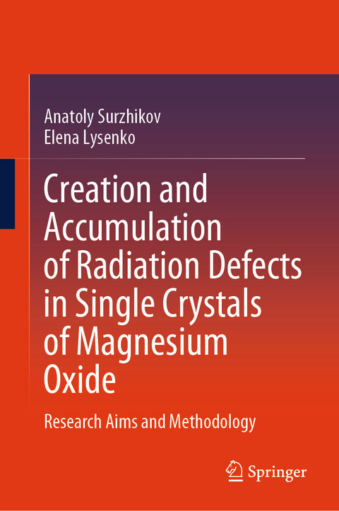 Creation and Accumulation of Radiation Defects in Single Crystals of Magnesium Oxide - Anatoly Surzhikov, Elena Lysenko