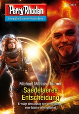 Perry Rhodan 3277: Saedelaeres Entscheidung - Michael Marcus Thurner