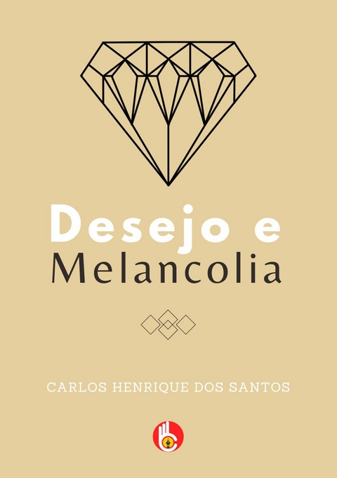 Desejo e Melancolia -  Carlos Henrique Dos Santos