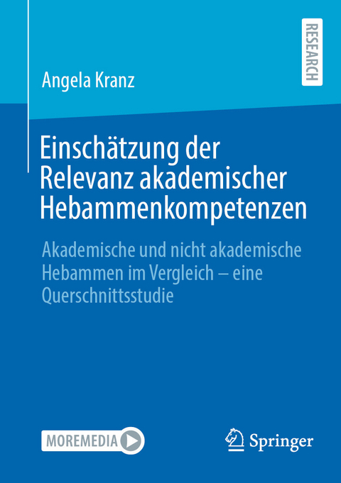 Einsch&auml;tzung der Relevanz akademischer Hebammenkompetenzen - Angela Kranz