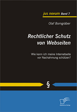 Rechtlicher Schutz von Webseiten - Olaf Borngr&auml;ber